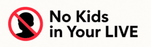 Graphic with a red prohibition sign over a child’s silhouette beside the bold headline “No Kids in Your LIVE.” The text explains TikTok’s strict rule that children cannot host or appear in LIVE streams. It warns that violations can result in instant shutdowns, suspensions, or permanent bans, and highlights safety risks and reputation damage. The closing message urges creators to keep LIVEs adult-only to protect their accounts and brand integrity.
