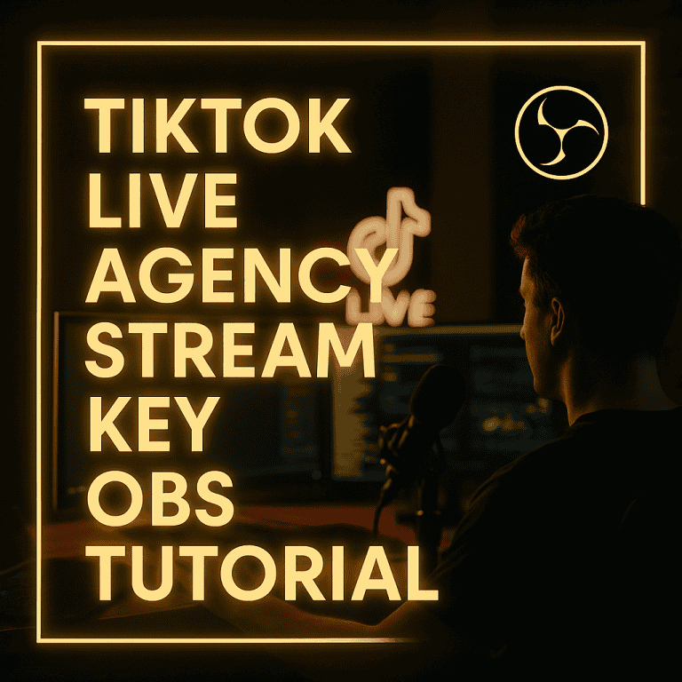 TikTok LIVE Agency Stream Key: Step‑by‑Step OBS Tutorial